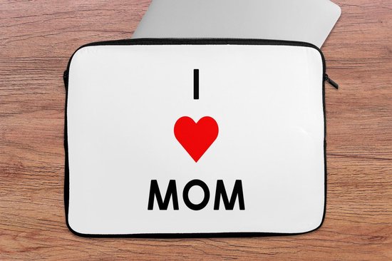 Laptophoes 14 inch - I love mom - Quotes - Mama - Spreuken - Laptop sleeve - Binnenmaat 33x23 cm - Zwarte achterkant