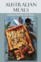 Australian Meals: Cooking Healthy And Tasty
