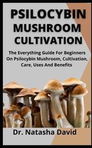 Psilocybin Mushroom Cultivation