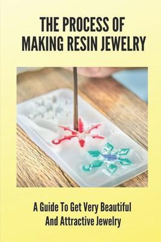 The Process Of Making Resin Jewelry - cover