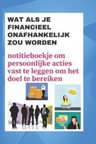 Wat als je financieel onafhankelijk zou worden