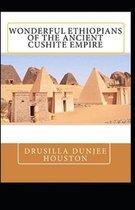 Wonderful Ethiopians of the Ancient Cushite Empire by Drusilla Dunjee Houston illustrated edition