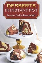 Desserts In Instant Pot: Pressure Cooker Ideas In 2021