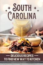 South Carolina: Delicious Recipes To Find New Way To Kitchen
