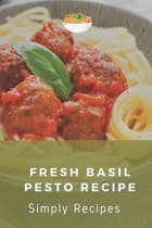 Fresh Basil Pesto Recipe: Simply Recipes