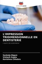L'Impression Tridimensionnelle En Dentisterie