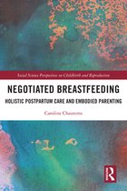 Social Science Perspectives on Childbirth and Reproduction - Negotiated Breastfeeding