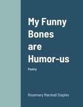 My Funny Bones are Humor-us