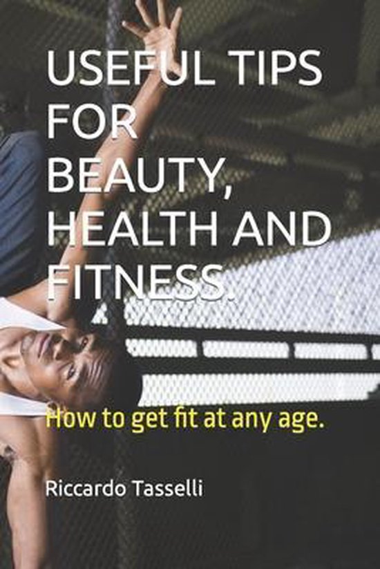 Useful Tips for Beauty, Health and Fitness. - cover