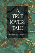 A True Lovers Tale