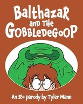 Balthazar and the Gobbledegoop