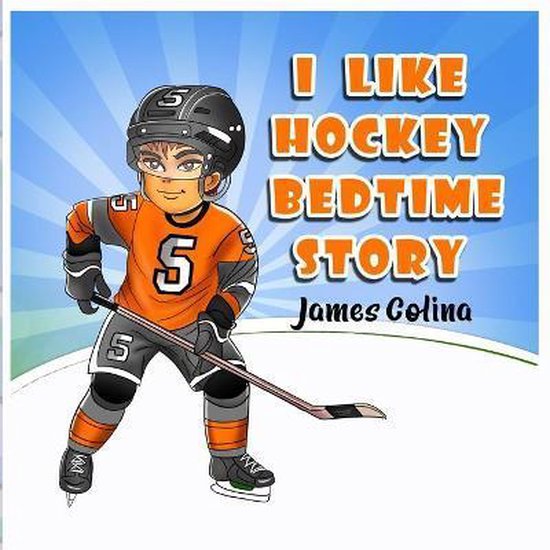 Bedtime Sports Stories- I like Hockey