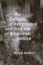 The Culture of Vengeance and the Fate of American Justice