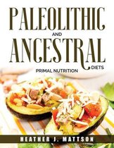 Paleolithic and Ancestral Diets