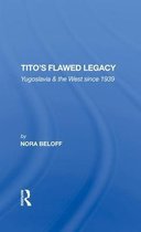 Tito's Flawed Legacy