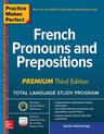 Practice Makes Perfect French Pronouns and Prepositions, Premium Third Edition NTC FOREIGN LANGUAGE