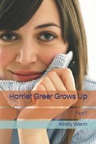 Harriet Greer Grows Up- Harriet Greer Grows Up