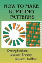 How To Make Kumihimo Patterns: Creating Kumihimo Jewelries- Bracelets, Necklaces, And More