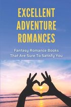 Excellent Adventure Romances: Fantasy Romance Books That Are Sure To Satisfy You