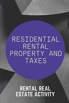 Residential Rental Property And Taxes: Rental Real Estate Activity