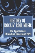 History Of Rock N' Roll Music: The Appearance Of Madura Danceland 1929
