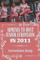 Armenia To Host Junior Eurovision In 2011: Eurovision Song