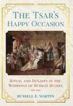 NIU Series in Slavic, East European, and Eurasian Studies-The Tsar's Happy Occasion