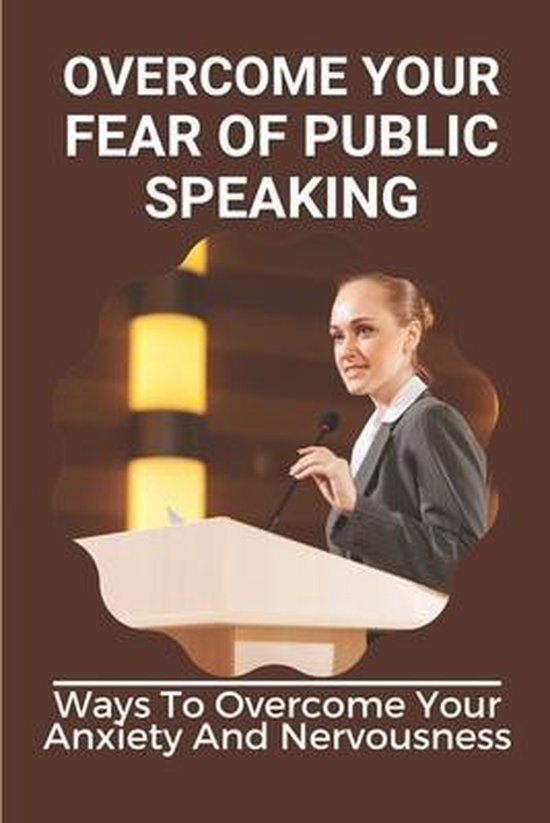 Overcome Your Fear Of Public Speaking - cover