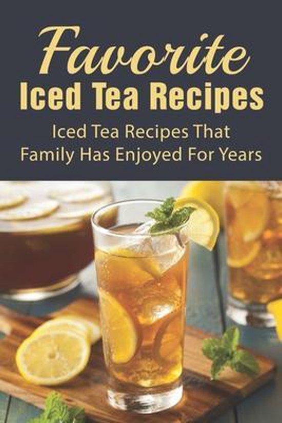 Favorite Iced Tea Recipes, Graig Gess 9798535139067 Boeken bol