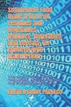 Supplement Food made from fruit residues and vegetables, legumes, vegetables and cereals, for children with malnutrition