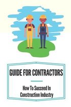 Guide For Contractors: How To Succeed In Construction Industry