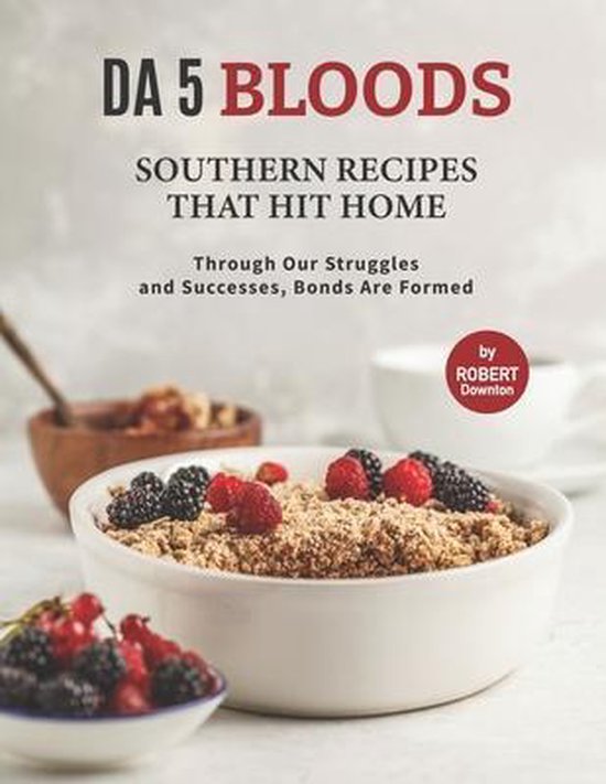 Da 5 Bloods - Southern Recipes That Hit Home - cover