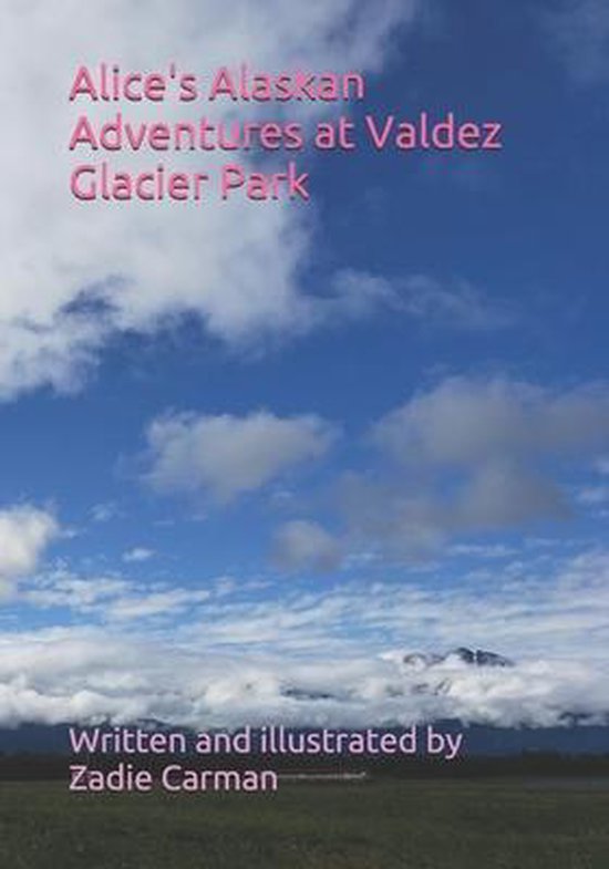 Alice's Alaskan Adventures at Valdez Glacier Park - cover