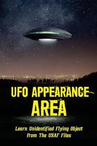 UFO Appearance Area: Learn Unidentified Flying Object From The USAF Files
