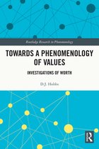 Routledge Research in Phenomenology - Towards a Phenomenology of Values