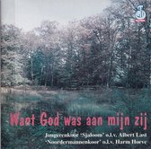 Want God was aan mijn zij - Jongerenkoor Sjaloom o.l.v. Albert Last en Noordermannenkoor o.l.v. Harm Hoeve