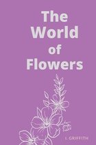 The World of Flowers