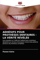 Adhesifs Pour Protheses Dentaires - La Verite Revelee
