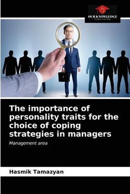 The importance of personality traits for the choice of coping strategies in managers