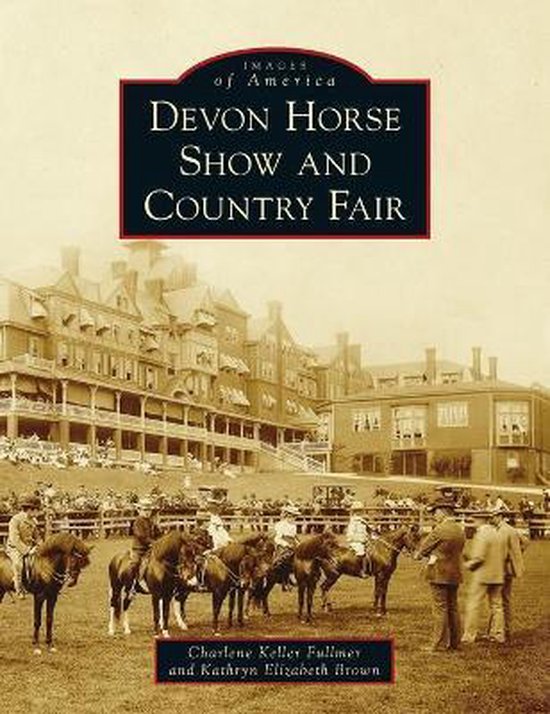 Devon Horse Show and Country Fair 9781540246301 Charlene Keller