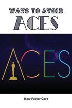 Ways To Avoid ACEs: How Foster Care