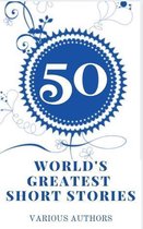 Fifty World's Greatest Short Stories