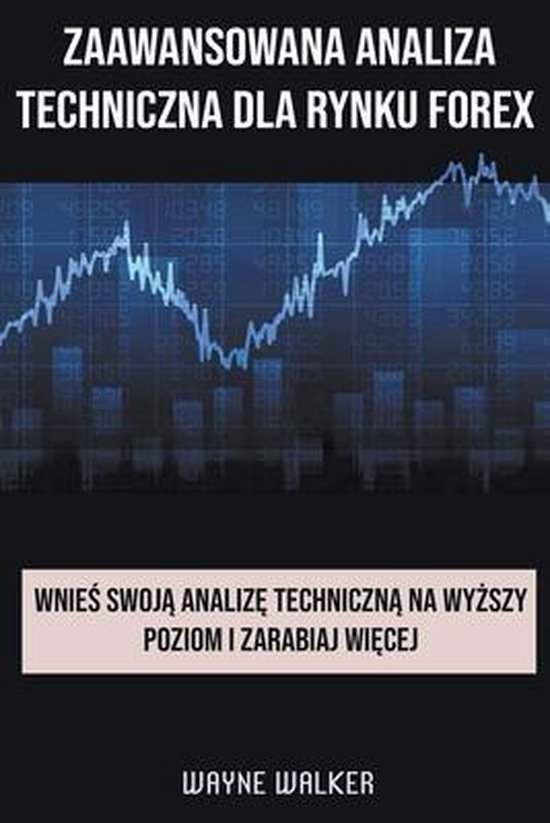 Zaawansowana Analiza Techniczna Dla Rynku Forex - cover