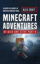 Minecraft Adventures of Alex and Steve Part 8: Villagers vs Illagers