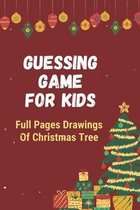 Guessing Game For Kids: Full Pages Drawings Of Christmas Tree