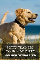 Роttу Training Your Nеw Puppy: Learn How To Potty Train A Puppy