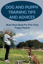 Dog And Puppy Training Tips And Advices: Must-Have Book For First-Time Puppy Parents