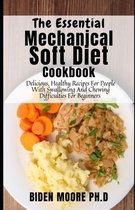 The Essential Mechanical Soft Diet Cookbook