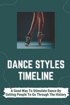 Dance Styles Timeline: A Good Way To Stimulate Dance By Getting People To Go Through The History