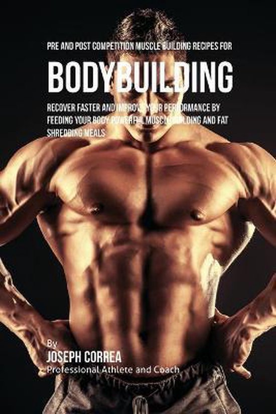 Pre and Post Competition Muscle Building Recipes for Bodybui ... - cover